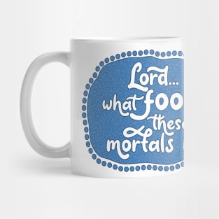 What Fools (Blue) Mug